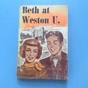 Vintage 1950s Book, "Beth at Weston U" Vintage YA Novel, Christian Dating Book